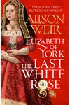 Elizabeth of York: The Last White Rose