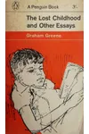 The Lost Childhood and Other Essays