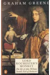 Lord Rochester's Monkey: Being the Life of John Wilmot, Second Earl of Rochester