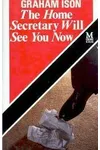 The Home Secretary Will See You Now