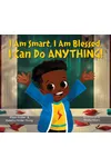 I Am Smart, I Am Blessed, I Can Do Anything!