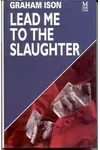 Lead Me to the Slaughter