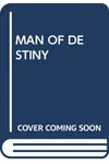 A Man Of Destiny