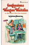 Confessions Of A Wanton Waitress, Or, Alice Doesn't Work Here Anymore