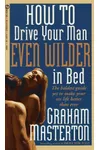 How to Drive Your Man Even Wilder in Bed
