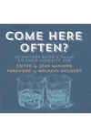 Come Here Often?: 53 Writers Raise a Glass to Their Favorite Bar