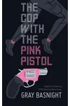 The Cop with the Pink Pistol