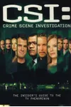 CSI: Crime Scene Investigation: The Insider's Guide to the TV Phenomenon
