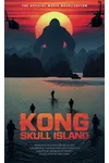 Kong: Skull Island - The Official Movie Novelization