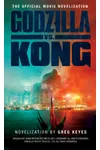 Godzilla vs. Kong: The Official Movie Novelization