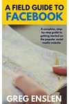 A Field Guide to Facebook