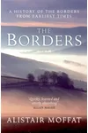 The Borders: A History of the Borders from Earliest Times