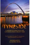 Tyneside: A History of Newcastle and Gateshead from Earliest Times