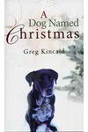 A Dog Named Christmas
