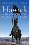 Hawick: A History from Earliest Times