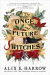 The Once and Future Witches