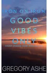 Good Vibes Only