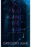 A Fault against the Dead