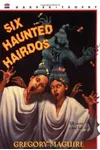 Six Haunted Hairdos