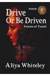 Drive Or Be Driven