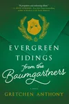 Evergreen Tidings from the Baumgartners