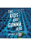 The Kids Are Gonna Ask