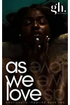 As we Love