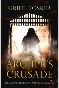 An Archer's Crusade