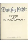 Danzig 1939: Treasures of a Destroyed Community