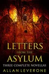 Letters from the Asylum: Three Complete Novellas