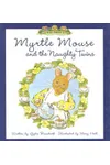 Myrtle Mouse and the Naughty Twins