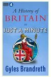 A History of Britain in Just a Minute