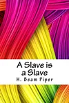 A Slave Is a Slave