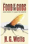 The Food of the Gods and How It Came to Earth