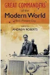 Great Commanders of the Modern World, 1866-Present Day