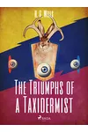 The Triumphs of a Taxidermist
