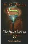The Stolen Bacillus and Other Incidents