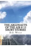 The Argonauts of the Air & 15 Short Stories