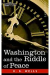 Washington and the Riddle of Peace / Washington and the Hope of Peace