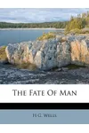The Fate of Homo Sapiens / The Fate of Man