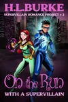 On the Run with a Supervillain