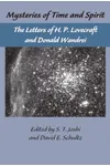 Mysteries of Time and Spirit: The Letters of H.P. Lovecraft and Donald Wandrei