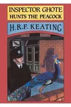 Inspector Ghote Hunts the Peacock