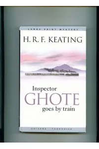 Inspector Ghote Goes By Train