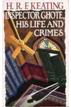 Inspector Ghote, His Life and Crimes