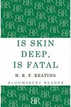 Is Skin Deep, Is Fatal