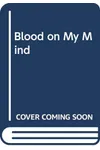 Blood on My Mind
