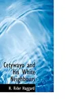 Cetywayo and His White Neighbours