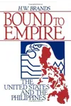 Bound to Empire: The United States and the Philippines