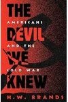 The Devil We Knew: Americans and the Cold War